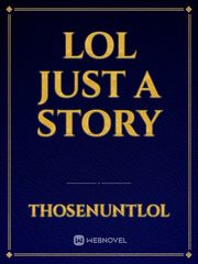 lol just a story Book