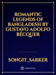 Romantic Legends of Bangladesh
By
Gustavo Adolfo Bécquer Book