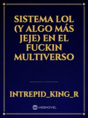 Sistema LOL (y algo más jeje) En El Fuckin Multiverso Book