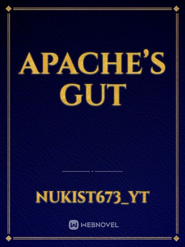 Apache’s Gut