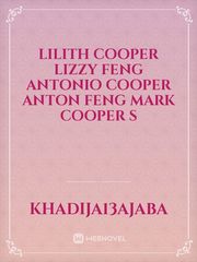 Lilith Cooper 
Lizzy Feng 
Antonio Cooper 
Anton Feng 
Mark Cooper
S Book