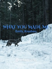 What you Made Me Book One: An Alpha's Child Book