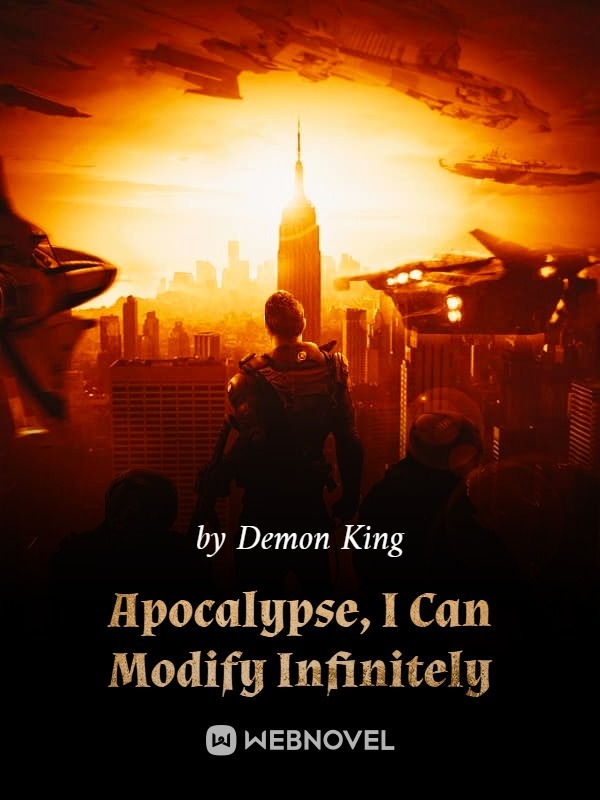 Apocalypse, I Can Modify Infinitely