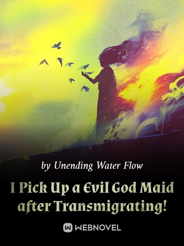 I Pick Up a Evil God Maid after Transmigrating!