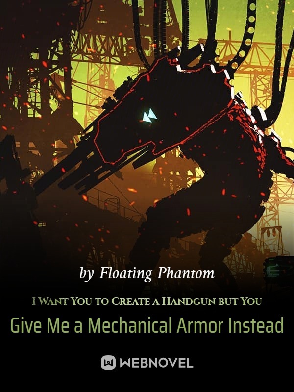 I Want You to Create a Handgun but You Give Me a Mechanical Armor Instead