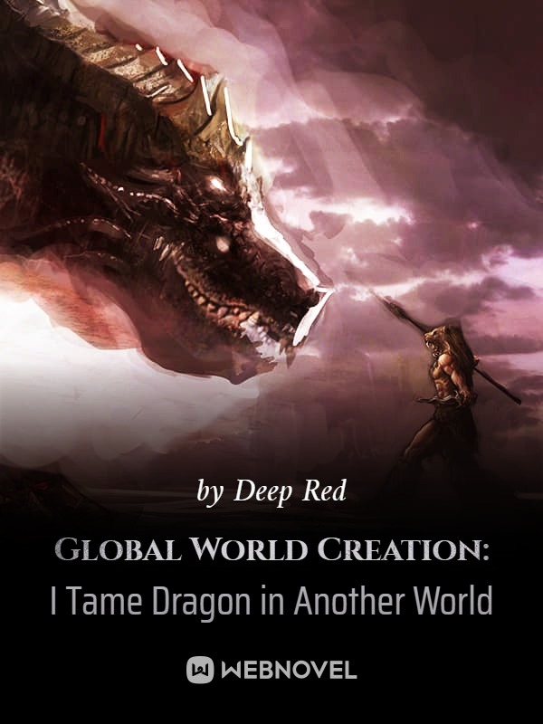 Global World Creation: I Tame Dragons in Another World