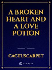 A broken heart and a love potion Book