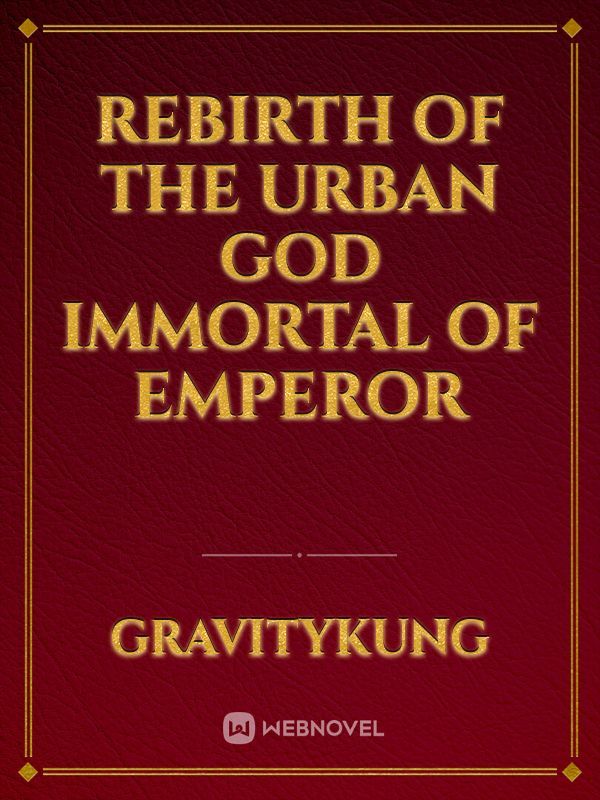 Chapter 0 (English) - Rebirth of the First Urban Immortal Emperor