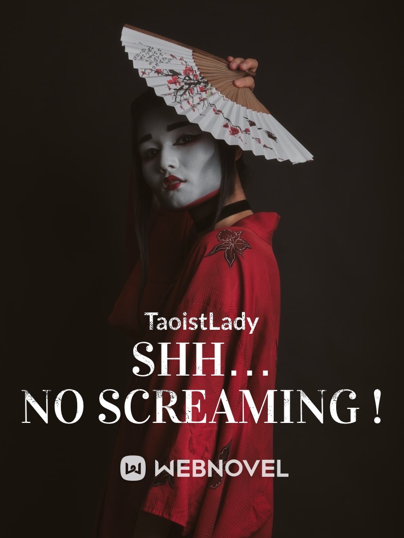 Shh… No Screaming !