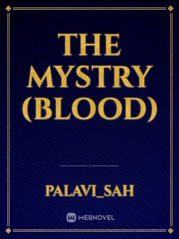 THE MYSTRY (BLOOD)