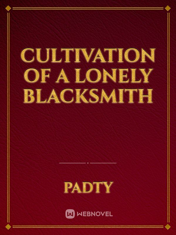 Cultivation Of A Lonely Blacksmith