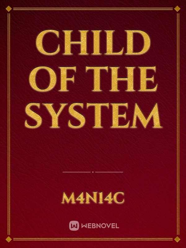 Child Of The System