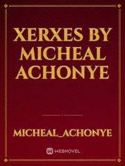 Xerxes by Micheal Achonye Book