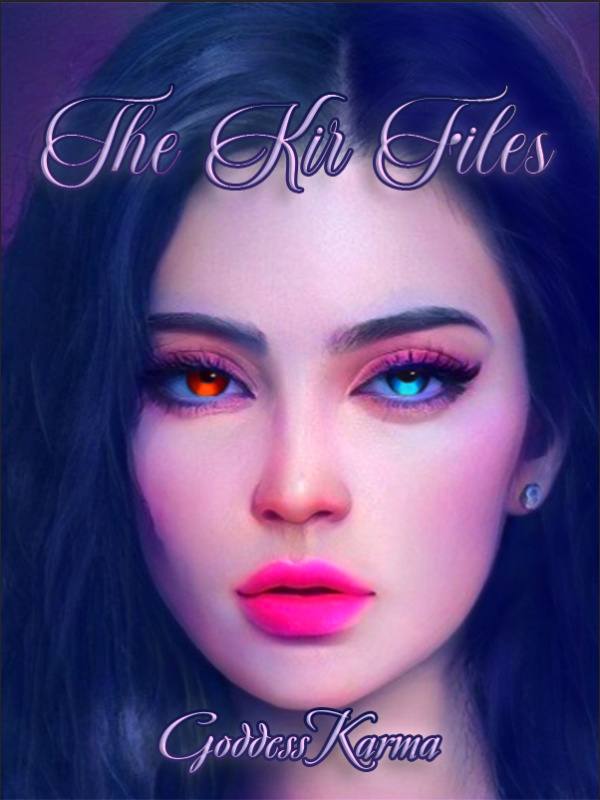 The Kir Files || Moved into new link ||