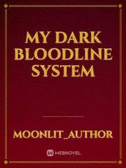 My Dark Bloodline System Book