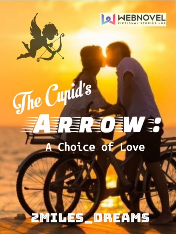 The Cupid's Arrow : A Choice of Love Book
