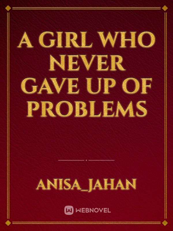 A girl who never gave up of problems