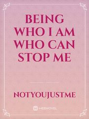 Being who i am who can stop me Book