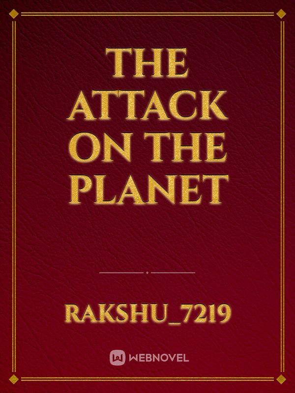 The attack on the Planet