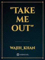 "TAKE ME OUT" Book