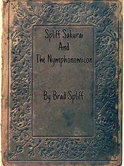 Spliff Sakurai And The Nymphonomicon Book