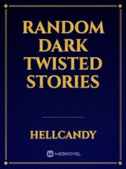 Random Dark Twisted Stories Book