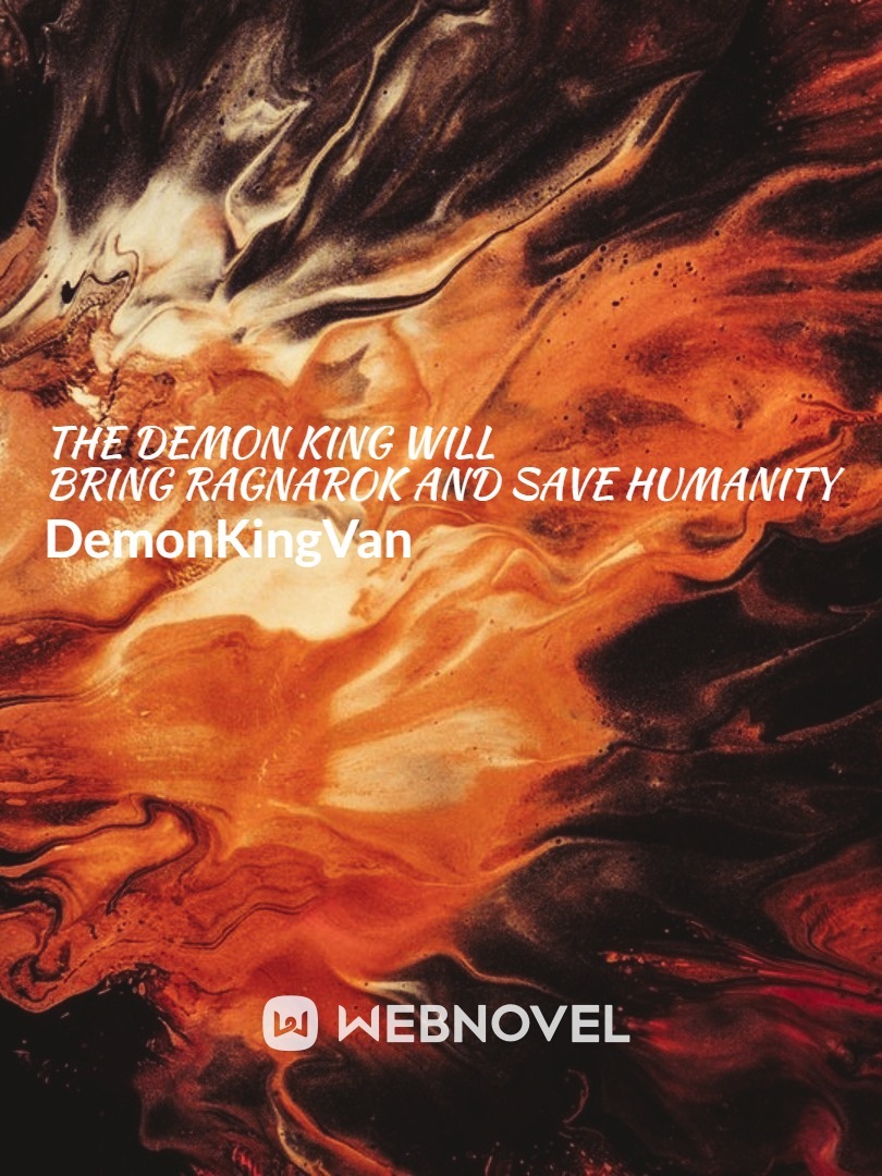 The Demon King will bring Ragnarok and save humanity