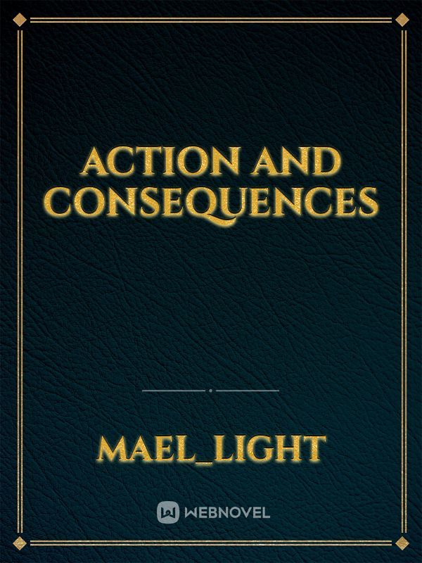 Action and Consequences