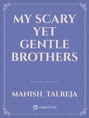 My scary yet gentle brothers Book