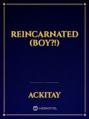 Reincarnated (BOY?!) Book
