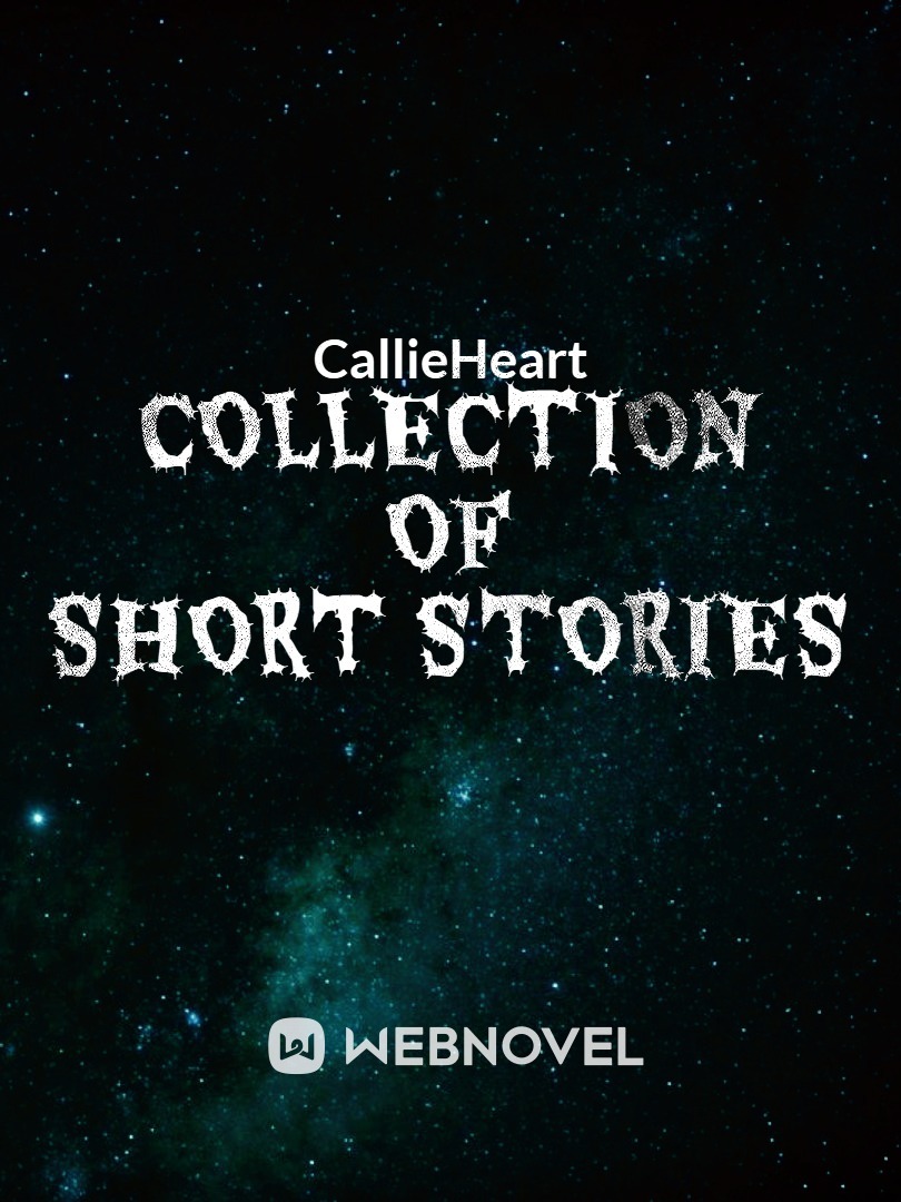 Cali's Collection of Short Stories