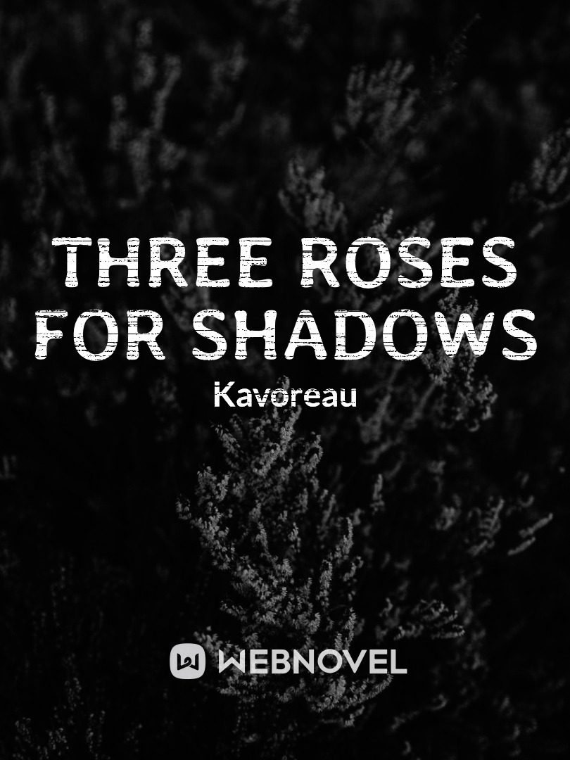 Three Roses For Shadows