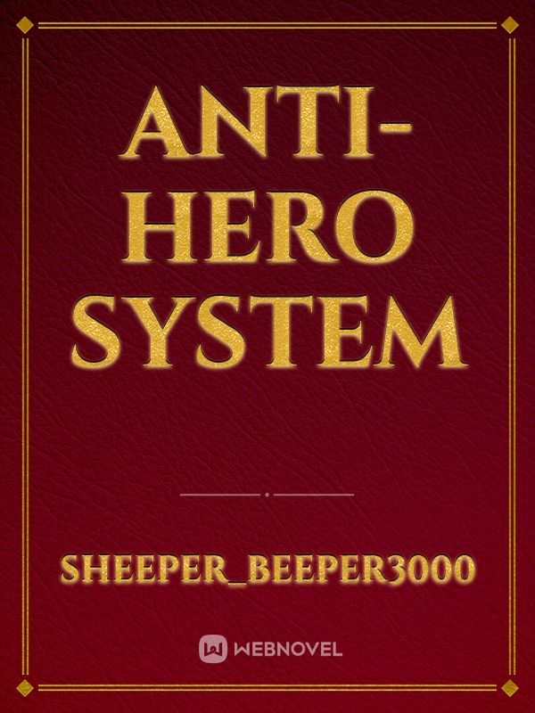 Anti-Hero System