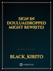 Sign in doulua(dropped might rewrite) Book