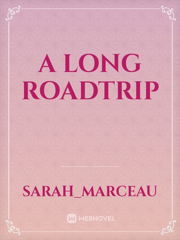 A long roadtrip