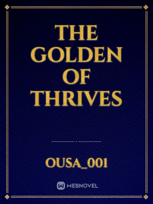 The Golden Of Thrives