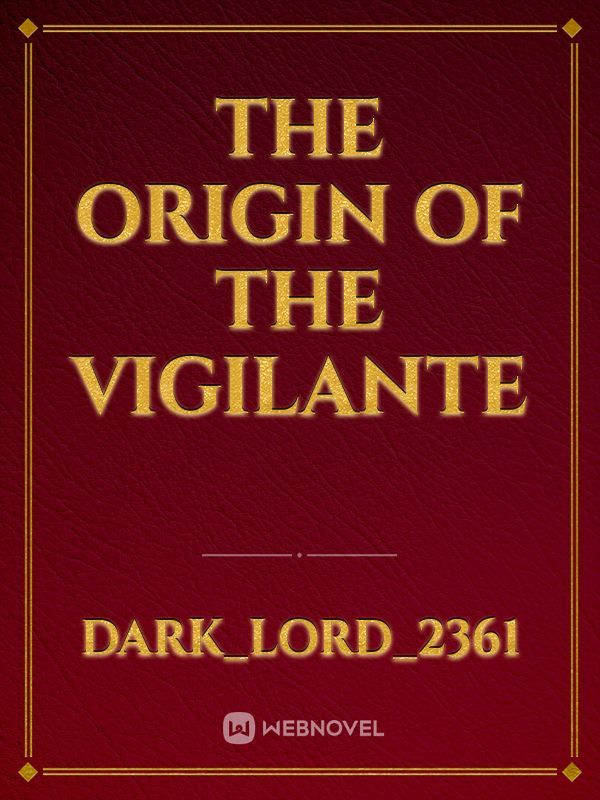 The origin of the vigilante