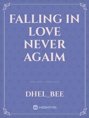 Falling in love 
Never Agaim Book