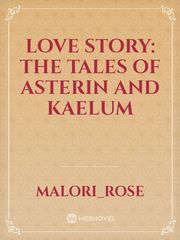 Love story: The tales of Asterin and Kaelum Book