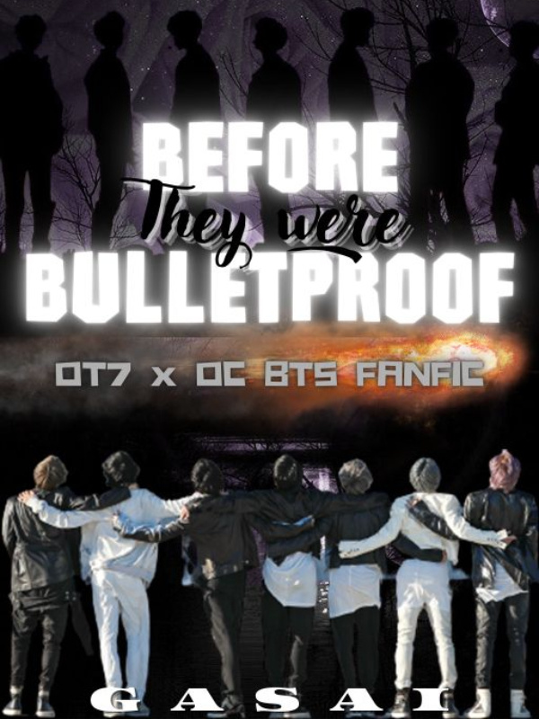 Before They Were Bulletproof // BTS.OT7xOC FF