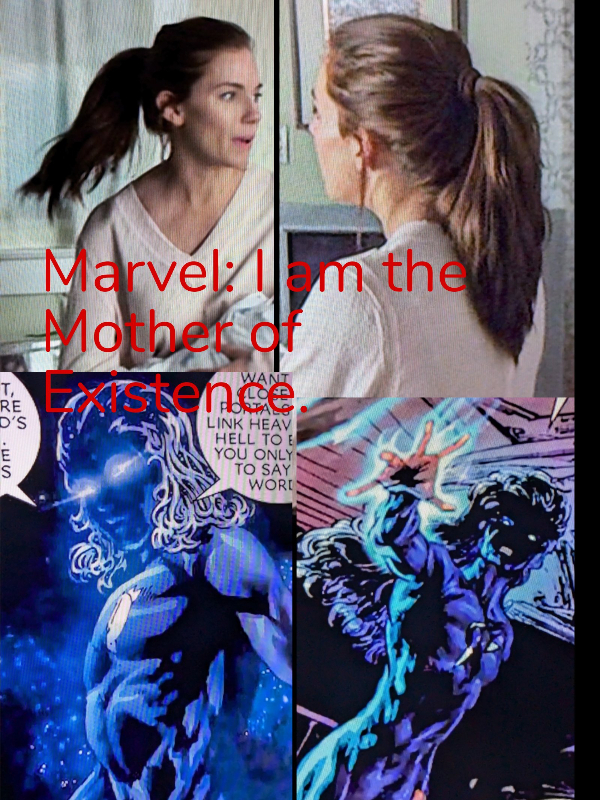 Marvel: l am the Mother of Existence.