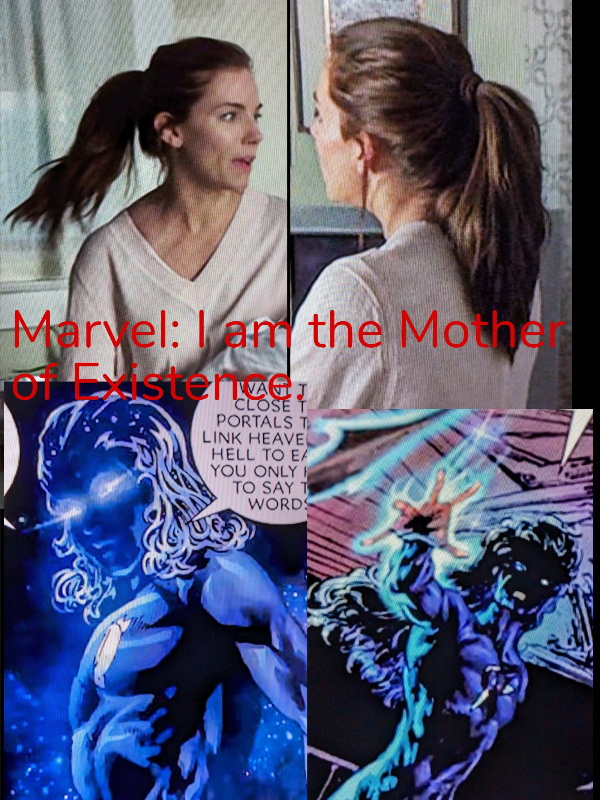 Marvel: l am the Mother of Existence.