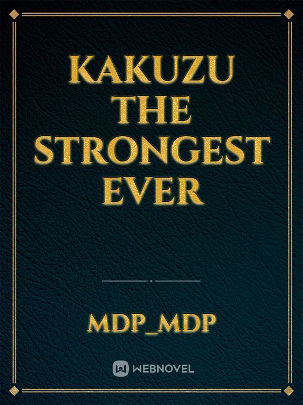 Kakuzu the strongest ever