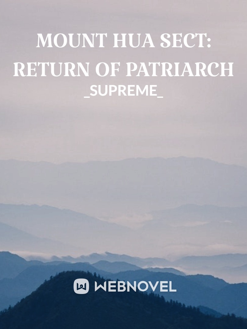 Mount Hua Sect: Return of the Patriarch.