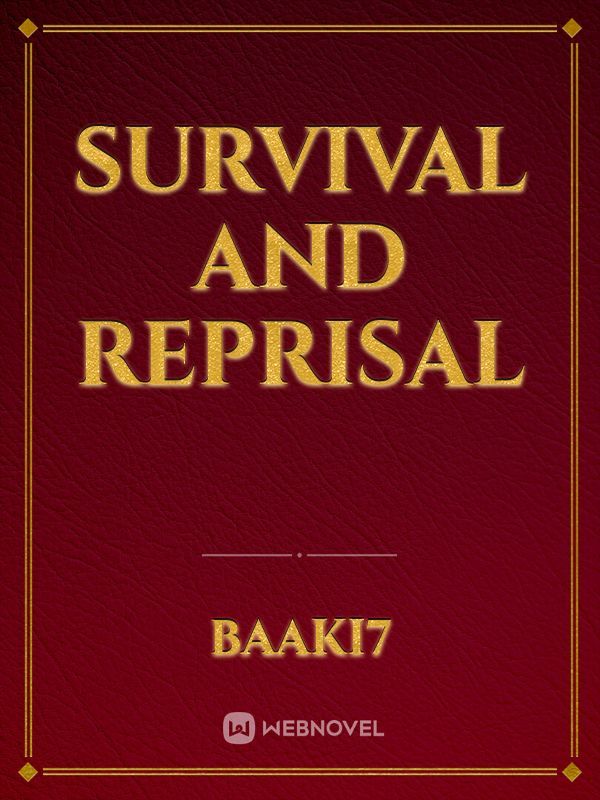 Survival and Reprisal