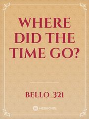 where did the time go? Book
