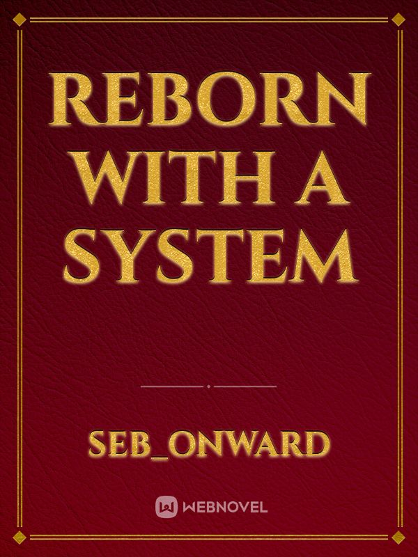 Reborn with a System