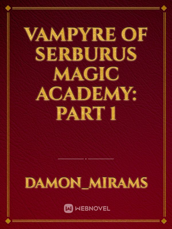 Vampyre of Serburus Magic Academy, Volume 1: Prelude To War