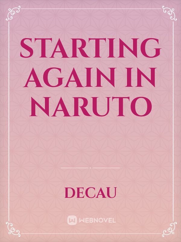 Starting again in Naruto
