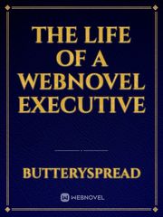 The Life of A Webnovel Executive Book